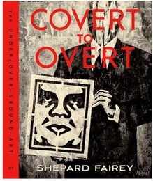 Shepard Fairey Covert to Overt /anglais