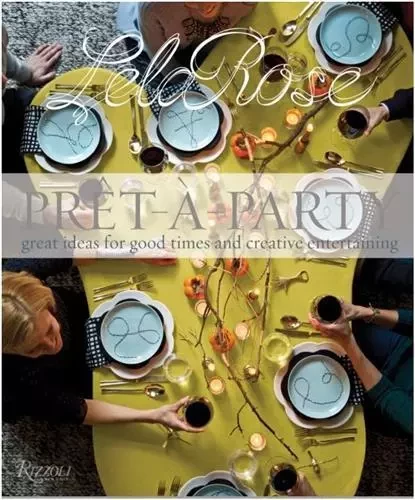 Pret-a-Party: Great Ideas for Good Times and Creative Entertaining /anglais -  ROSE LELA - RIZZOLI