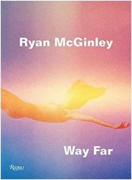 Ryan McGinley Way Far /anglais