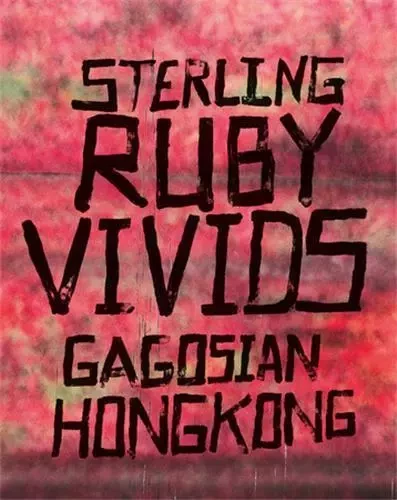 Sterling Ruby Vivids /anglais -  LARRY GAGOSIAN - RIZZOLI