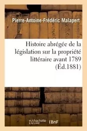 Histoire abrégée de la législation sur la propriété littéraire avant 1789