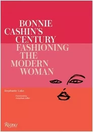 Bonnie Cashin's Century: Fashioning the Modern Woman /anglais