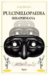 Luigi Serafini Pulcinellopaedia Seraphiniana /anglais