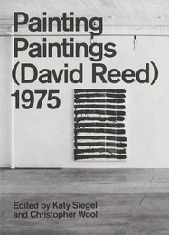 Painting Paintings (David Reed) 1975 /anglais