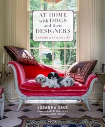 At Home with Dogs and Their Designers: Sharing a Stylish Life /anglais