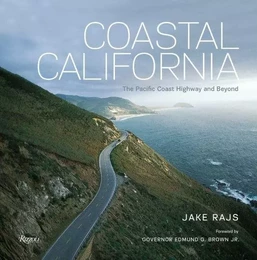 Coastal California: The Pacific Coast Highway and Beyond /anglais