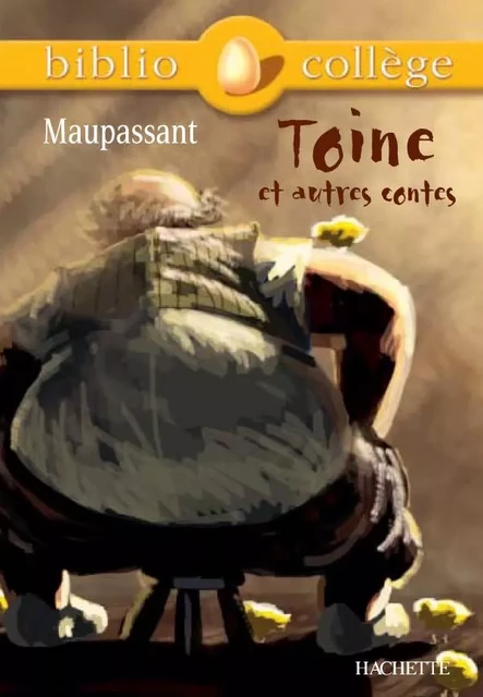 Bibliocollège - Toine et autres contes, Maupassant - Guy deMaupassant - HACHETTE EDUC