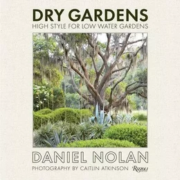 Daniel Nolan Dry Gardens /anglais