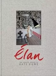 Elan The Interior Design of Kate Hume /anglais