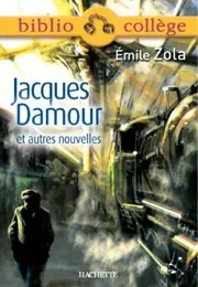 Bibliocollège - Jacques Damour et autres nouvelles, Émile Zola