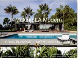 Craig Ellwood Making LA Modern /anglais