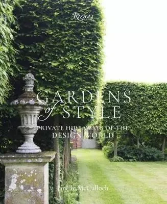 Gardens of Style: Private Hideaways of the Design World /anglais -  - RIZZOLI