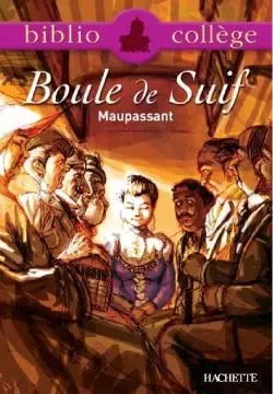 Bibliocollège - Boule de Suif, Maupassant - Guy deMaupassant - HACHETTE EDUC