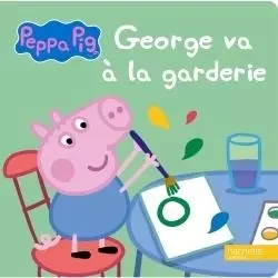 Peppa Pig - George va à la garderie -  - HACHETTE JEUN.