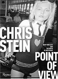 Chris Stein Point of View New York City and the Birth of New Wave /anglais