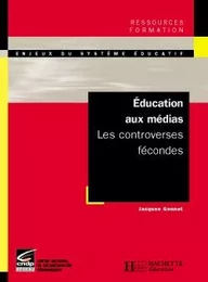 Education aux médias - Les controverses fécondes