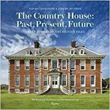 The Country House : Past, Present, Future /anglais