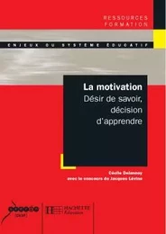 La motivation - Désir de savoir, décision d'apprendre