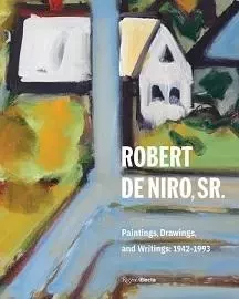 Robert De Niro Sr. Paintings Drawings and Writings /anglais -  - RIZZOLI