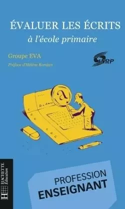 Evaluer les écrits à l'école primaire -  Groupe EVA (INRP) - HACHETTE EDUC