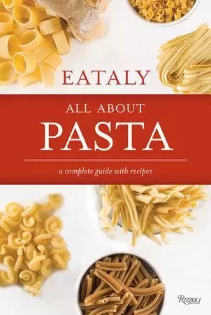 Eataly All About Pasta /anglais -  - RIZZOLI