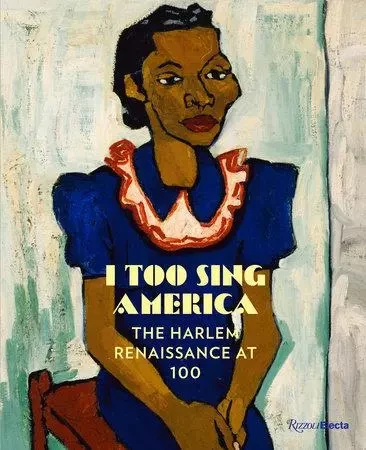 I too Sing America : The Harlem Renaissance at 100 /anglais -  - RIZZOLI