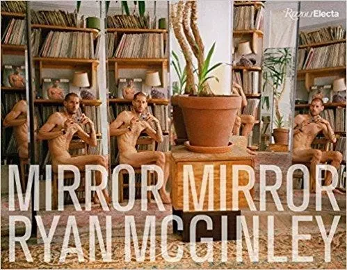 Ryan McGinley Mirror Mirror /anglais -  - RIZZOLI