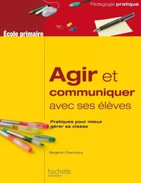 Agir et communiquer avec ses élèves