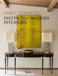 Emily Summers Distinctly Modern Interiors /anglais