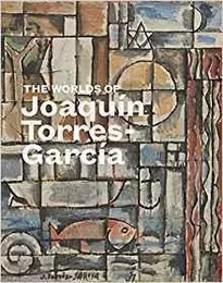 The Worlds of Joaquin Torres Garcia /anglais