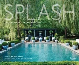 Splash The Art of the Swimming Pool /anglais