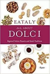 Eataly All About Dolci /anglais -  - RIZZOLI