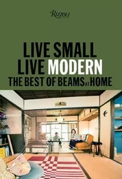 Live Small/Live Modern The Best of Beams at Home /anglais