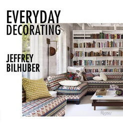 Jeffrey Bilhuber Everyday Decorating /anglais