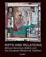 Riffs and Relations African American Artists and the European Modernist Tradition /anglais -  CHILDS ADRIENNE L. - RIZZOLI