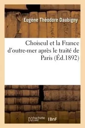 Choiseul et la France d'outre-mer après le traité de Paris