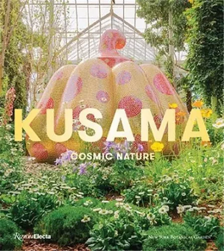 Yayoi Kusama Cosmic Nature /anglais -  YOSHITAKE MIKA - RIZZOLI