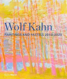 Wolf  Kahn Paintings and Pastels 2010-2020 /anglais