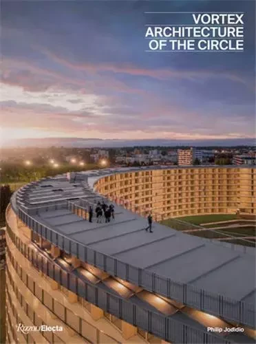 Vortex Architecture of the Circle /anglais -  JODIDIO PHILIP - RIZZOLI