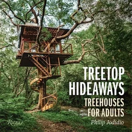 Treetop Hideaways Treehouses for Adults /anglais