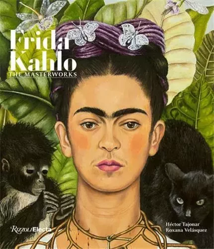 Frida Kahlo The Masterworks /anglais -  VELASQUEZ ROXANA - RIZZOLI