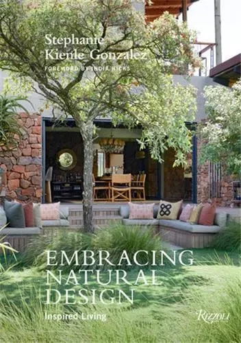 Embracing Natural Design Inspired Living /anglais -  GONZALEZ STEPHANIE K - RIZZOLI