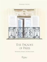 The FaCades Of Paris Windows, Doors, and Balconies /anglais