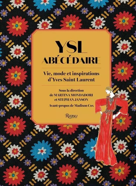 YSL ABÉCÉDAIRE - Claude Arnaud, Hamish Bowles, Amy Fine Collins, Natasha Fraser-Cavassoni, Caroline Issa, Caroline Loeb, Marian McEvoy, Umberto Pasti, Elie Top, Diane von Fürstenberg - RIZZOLI FR