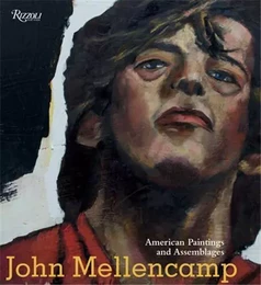 John Mellencamp American Paintings and Assemblages /anglais