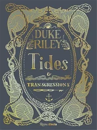 Duke Riley Tides and Transgressions /anglais