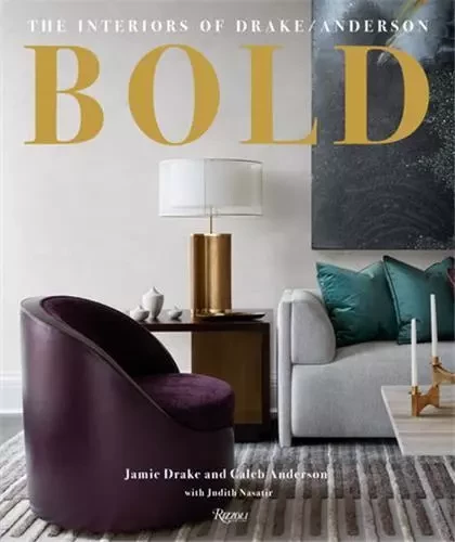 Bold : The Interiors of Drake/Anderson /anglais -  DRAKE JAMIE - RIZZOLI