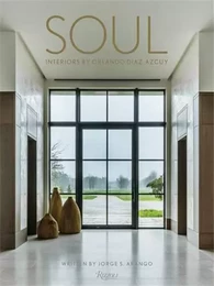 Soul : Interiors by Orlando Diaz-Azcuy /anglais