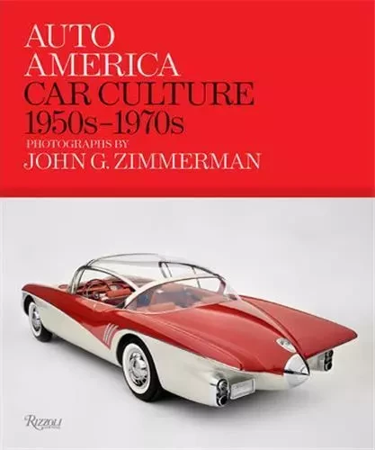 Auto America Car Culture 1950s - 1970s /anglais -  ZIMMERMAN LINDA - RIZZOLI