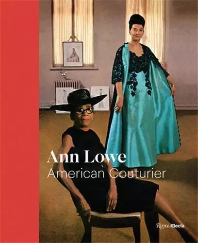 Ann Lowe American Couturier /anglais -  WAY ELIZABETH/HODGE - RIZZOLI